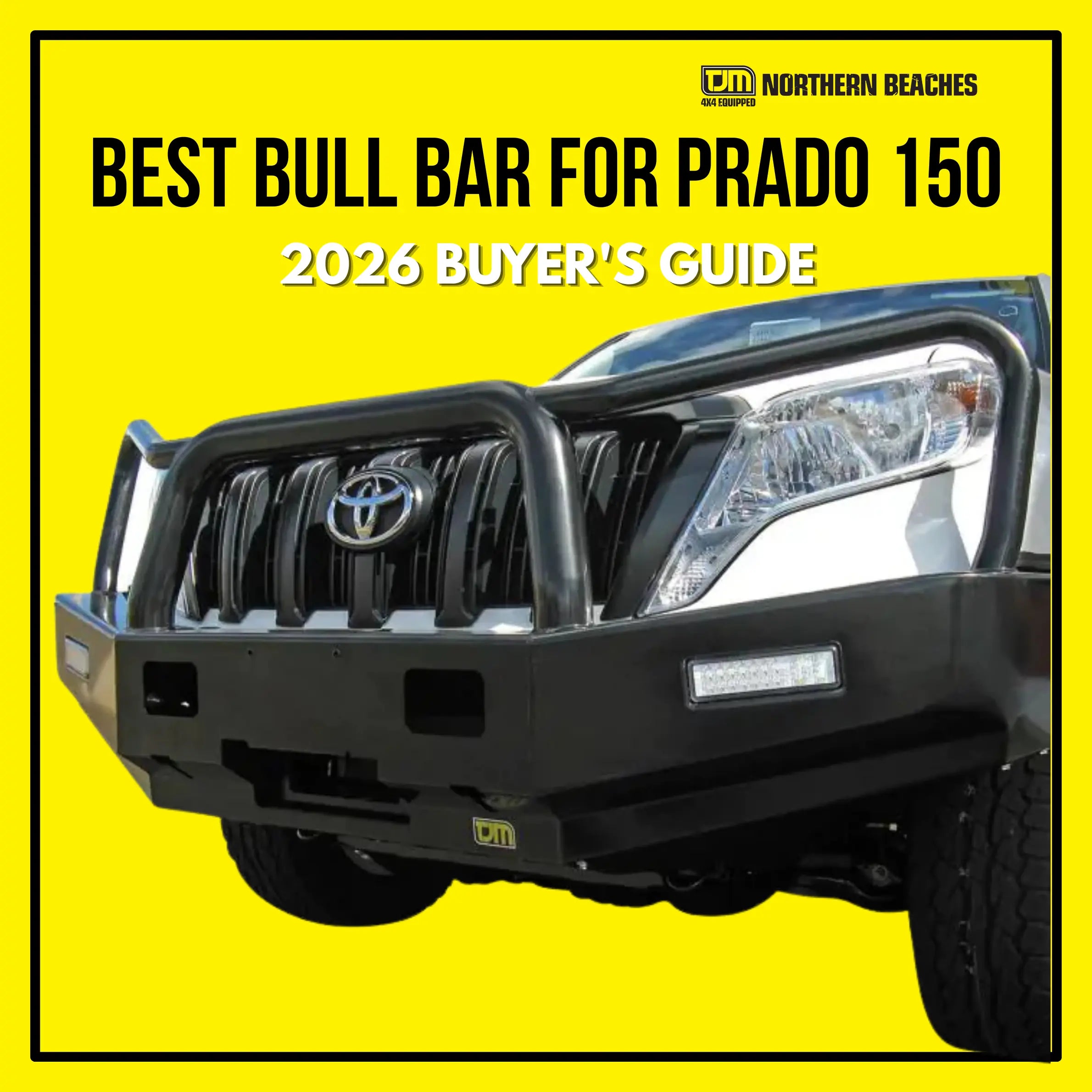 Best Bull Bar for Prado 150: 2026 Buyer's Guide