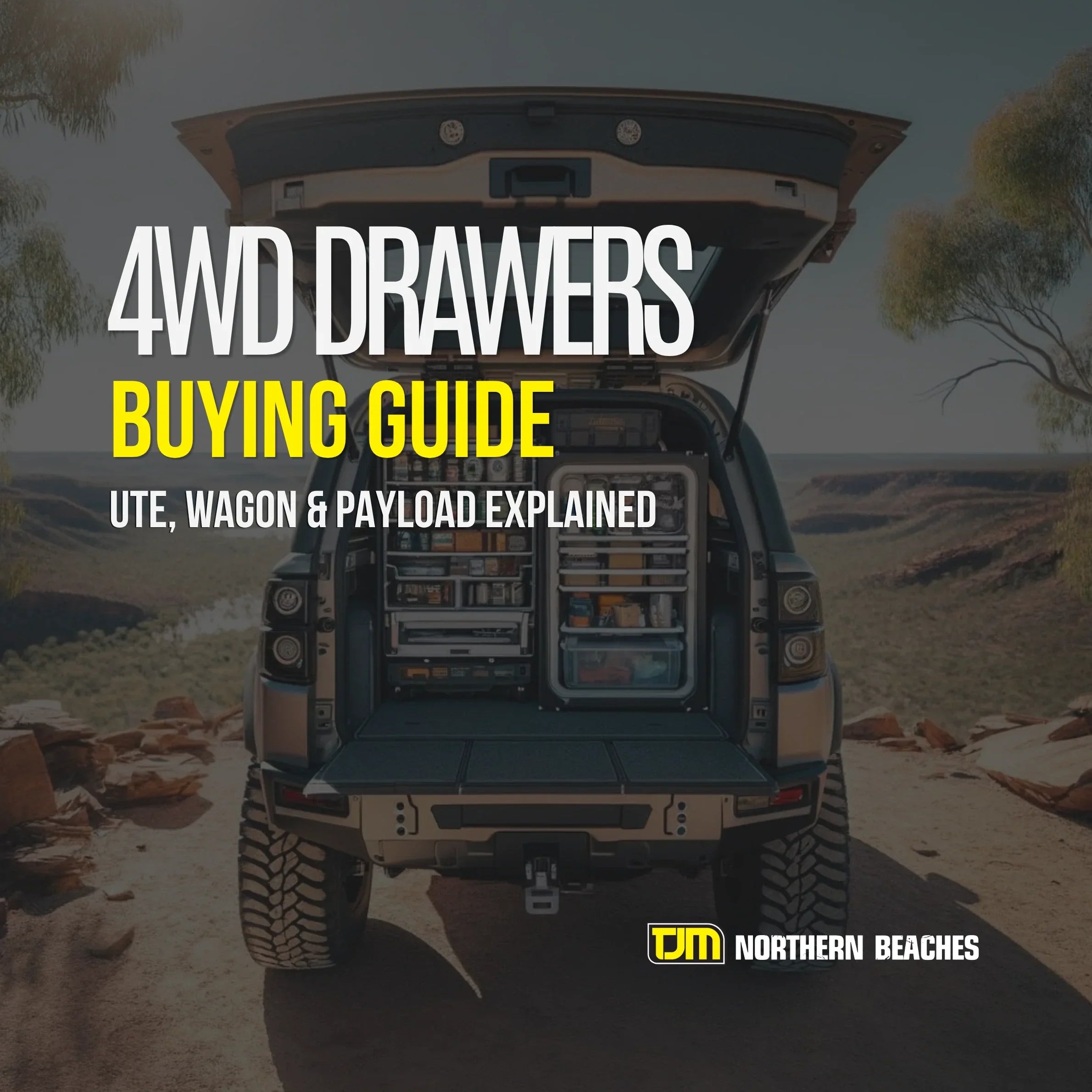 4WD Drawer and Storage Systems: What Suits a Ute, a Wagon and Your Payload